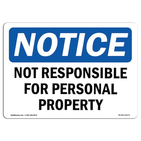 Signmission Safety Sign, OSHA Notice, 7" Height, NOTICE Not Responsible For Personal Property Sign, Landscape OS-NS-D-710-L-16271
